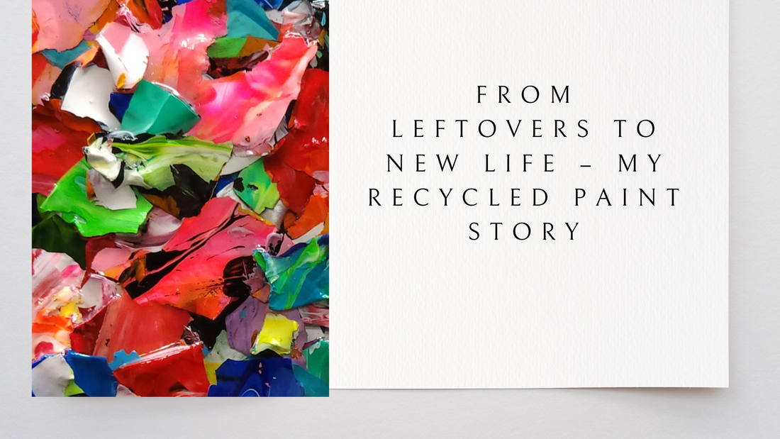 From Leftovers to New Life – My Recycled Paint Story